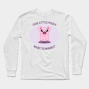 This Little Piggy Long Sleeve T-Shirt